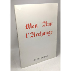 Mon ami l'archange - poèmes initiatiques