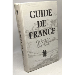 Guide de france 1810 (édition en fac-simile)