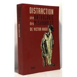 Distraction : Une anthologie des "Misérables" de Victor Hugo