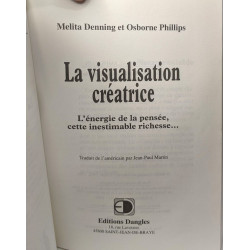 La visualisation creatrice. l'énergie de la pensée cette...