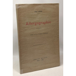 Allergoraphie - préface de M. le professeur Lemierre