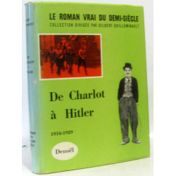 1919-1929 : De Charlot à Hitler (Le vrai roman du demi-siècle)