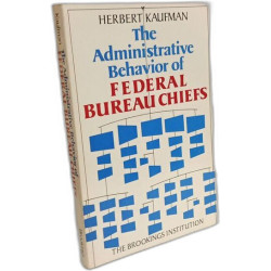 The Administrative Behavior of Federal Bureau Chiefs