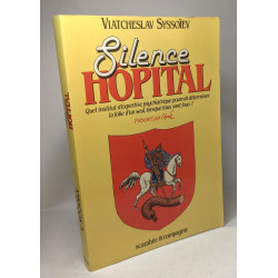 Silence hôpital ! : Autobiographie