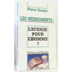 Les médicaments : l'avenir pour l'homme