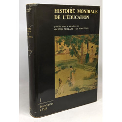 Histoire mondiale de l'éducation tome 1 à 4 : Des origines à 1515...