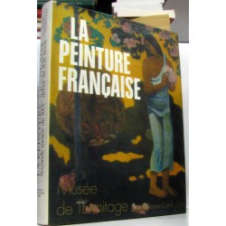 La Peinture française : Seconde moitié du XIXe-début du XXe siècle...