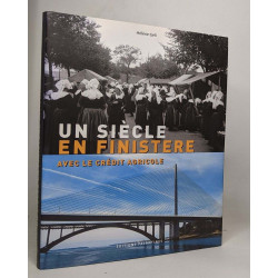 Un siècle en Finistère : Avec le Crédit Agricole