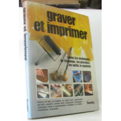 Graver et imprimer - toutes les techniques de l'estampe: les...