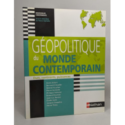 Géopolitique du monde contemporain: Etats continents puissances