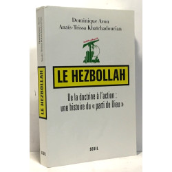 Le Hezbollah. De la doctrine à l'action : une histoire du "parti...
