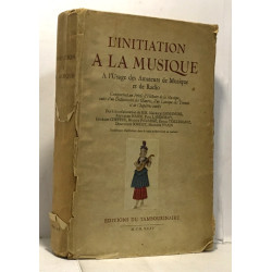 L'initiation à la musique à l'usage des amateurs de musique et de...