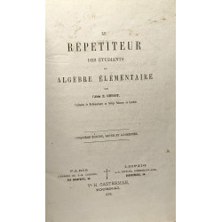 Le répétiteur des étudiants en algèbre élémentaire - 5e édition...