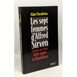 Les sept femmes d'Alfred Sirven : L'homme qui voulait faire sauter...