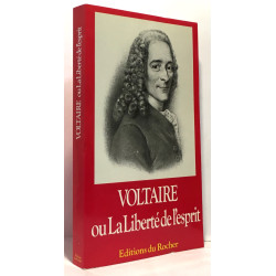 Voltaire ou La liberté de l'esprit