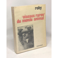 "oiseaux rares" du monde animal