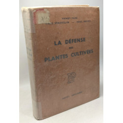 La défense des plantes cultivées - 2 édition revue et augmentée -...