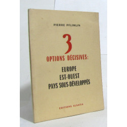 3 options décisives : europe - est-ouest - pays sous développés