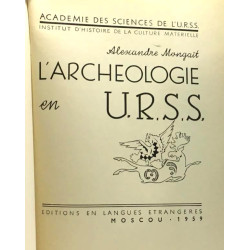 L'archéologie en U.R.S.S. - académie des sciences de l'U.R.S.S