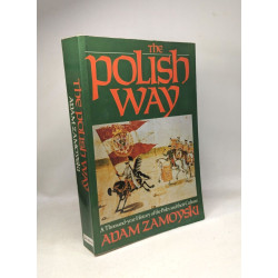 The Polish Way: A Thousand-Year History of the Poles and their Culture
