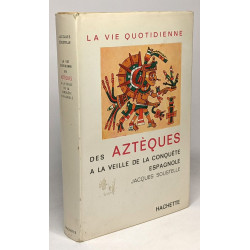 La vie quotidienne des Aztèques à la veille de la conquête espagnole