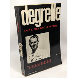 Degrelle - Face à face avec le rexisme