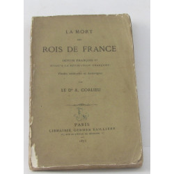La mort des rois de france depuis François 1er jusqu'à la...