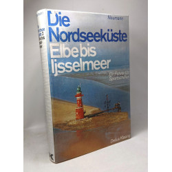 Die Nordseeküste. Teil 2: Elbe bis Ijsselmeer