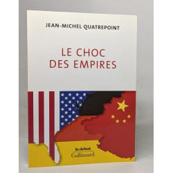 Le choc des empires: États-Unis Chine Allemagne : qui dominera...