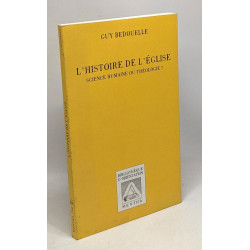 L'histoire de l'eglise : science humaine ou theologie