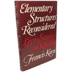 Elementary Structures Reconsidered: Levi-Strauss on Kinship