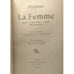Hygiène de la femme : enfant - jeune fille - femme - mère et aïeule