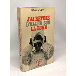 J'ai refusé d'aller sur la Lune
