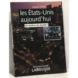 Les Etats-Unis aujourd'hui : Les maîtres du monde