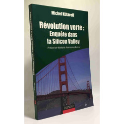 Révolution verte : Enquête dans la Silicon Valley: Préface de...