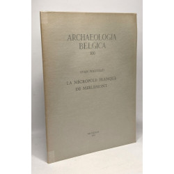 Archaeologia belgia 100 - La nécropole franque de Merlemont