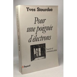 Pour une poignée d'électrons: Pouvoir et communication