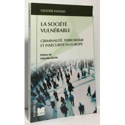 La société vulnérable : Criminalité terrorisme et insécurité en Europe
