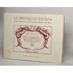 La Bretagne en 1634 - cartes plans et vues de villes d'un atlas du...