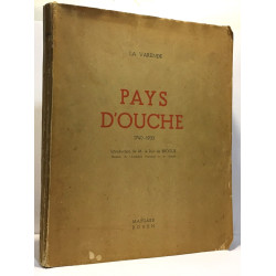 Pays d'Ouche 1740 -1933 - introduction de M. Le Duc de Broglie...
