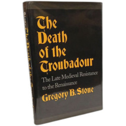 The Death of the Troubadour: The Late Medieval Resistance to the...