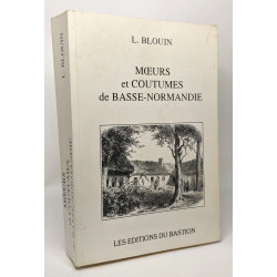 Moeurs et coutumes de Basse-Normandie - édition numéroté - 1992