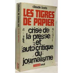Les tigres de papier - crise de la presse et auto critique du...