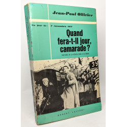 Quand fera-t-il jour camarade? Histoire de la Révolution d'Octobre...