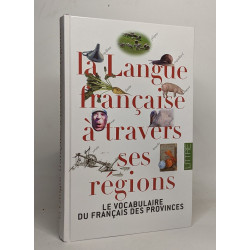 La langue française à travers ses régions. Le vocabulaire du...