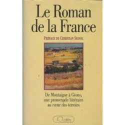 Le roman de la France : De Montaigne à Giono une promenade...