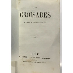 Les croisades par l'auteur de l'histoire de Saint Louis