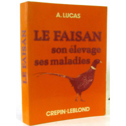 Le faisan son élevage ses maladies