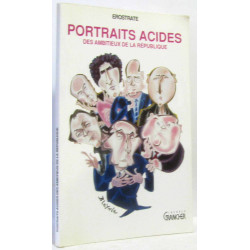 Portraits acides des ambitieux de la République