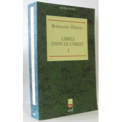 Libres dans le Christ tome premier